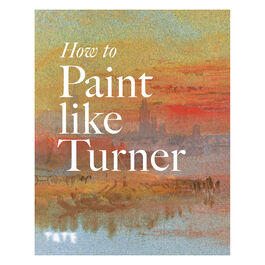 How to Paint Like Turner